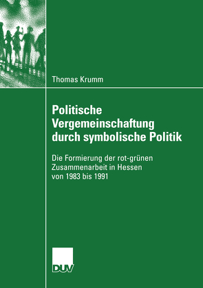 Politische Vergemeinschaftung durch symbolische Politik von Krumm,  Thomas