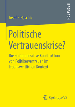 Politische Vertrauenskrise? von Haschke,  Josef Ferdinand