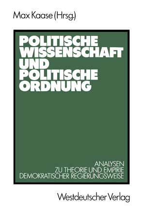 Politische Wissenschaft und politische Ordnung von Kaase,  Max