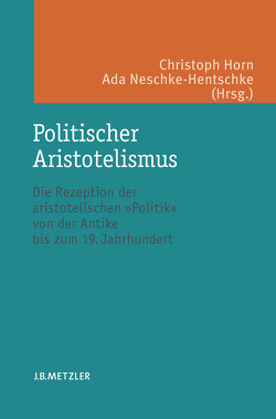 Politischer Aristotelismus von Horn,  Christoph, Neschke-Hentschke,  Ada