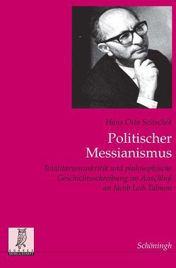 Politischer Messianismus von Seitschek,  Hans Otto