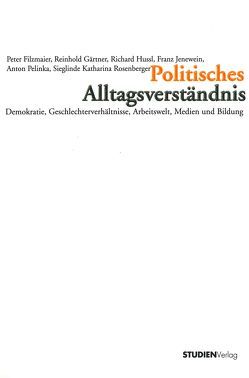 Politisches Alltagsverständnis von Filzmaier,  Peter, Gärtner,  Reinhold, Hussl,  Richard, Jenewein,  Franz