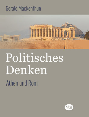 Politisches Denken – Athen und Rom von Gerald,  Mackenthun