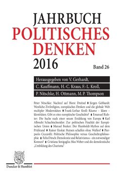 Politisches Denken. Jahrbuch 2016. von Gerhardt,  Volker, Kauffmann,  Clemens, Kraus,  Hans-Christof, Kroll,  Frank-Lothar, Nitschke,  Peter, Ottmann,  Henning, Thompson,  Martyn P.