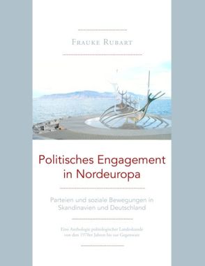 Politisches Engagement in Nordeuropa von Rubart,  Frauke