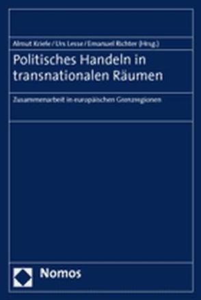 Politisches Handeln in transnationalen Räumen von Kriele,  Almut, Lesse,  Urs, Richter,  Emanuel