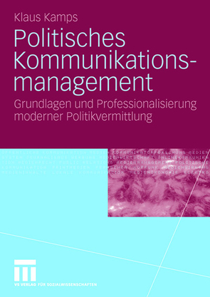 Politisches Kommunikationsmanagement von Kamps,  Klaus