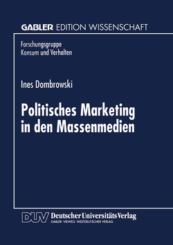 Politisches Marketing in den Massenmedien von Dombrowski,  Ines