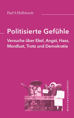 Politisierte Gefühle von Helfritzsch,  Paul*A