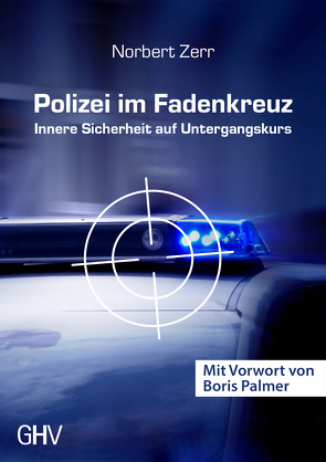 Polizei im Fadenkreuz von Zerr,  Norbert