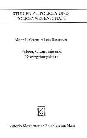 Polizei, Ökonomie und Gesetzgebungslehre von Seelaender,  Airton L Cerqueira-Leite