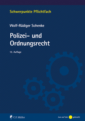 Polizei- und Ordnungsrecht von Schenke, Schenke,  Wolf-Rüdiger