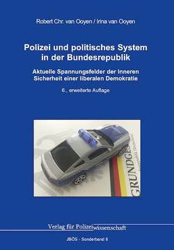 Polizei und politisches System in der Bundesrepublik von van Ooyen,  Irina, van Ooyen,  Robert Chr.