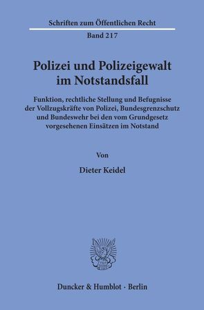 Polizei und Polizeigewalt im Notstandsfall. von Keidel,  Dieter