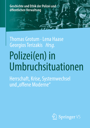 Polizei(en) in Umbruchsituationen von Grotum,  Thomas, Haase,  Lena, Terizakis,  Georgios