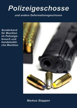 Polizeigeschosse und andere Deformationsgeschosse von Stappen,  Markus