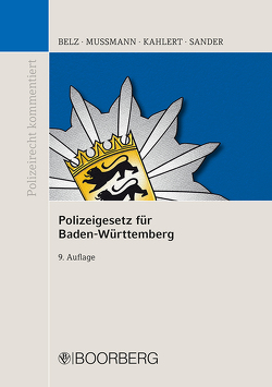 Polizeigesetz für Baden-Württemberg von Belz,  Reiner, Kahlert,  Henning, Mussmann,  Eike, Sander,  Gerald G.