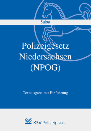 Niedersächsisches Polizei- und Ordnungsbehördengesetz (NPOG) von Saipa,  Axel