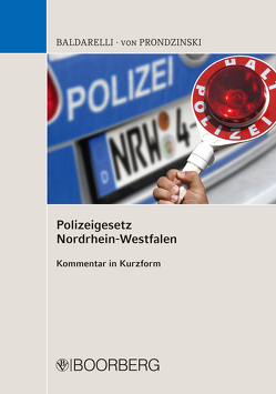 Polizeigesetz Nordrhein-Westfalen von Baldarelli,  Marcello, Prondzinski,  Peter von