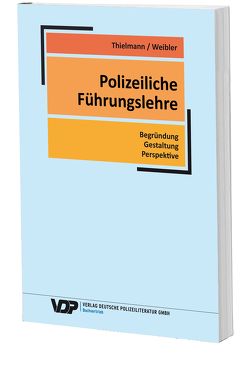 Polizeiliche Führungslehre von Thielmann,  Gerd, Weibler,  Jürgen