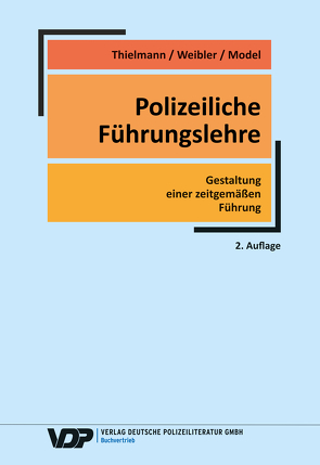 Polizeiliche Führungslehre von Model,  Thomas, Thielmann,  Gerd, Weibler,  Jürgen