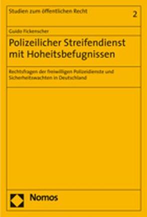 Polizeilicher Streifendienst mit Hoheitsbefugnissen von Fickenscher,  Guido