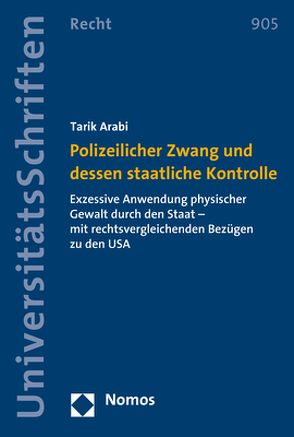 Polizeilicher Zwang und dessen staatliche Kontrolle von Arabi,  Tarik