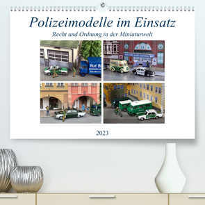 Polizeimodelle im Einsatz (Premium, hochwertiger DIN A2 Wandkalender 2023, Kunstdruck in Hochglanz) von Huschka,  Klaus-Peter