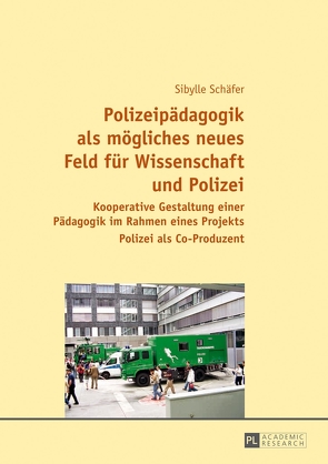 Polizeipädagogik als mögliches neues Feld für Wissenschaft und Polizei von Schäfer,  Sibylle