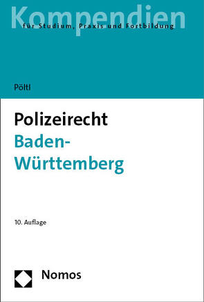 Polizeirecht Baden-Württemberg von Pöltl,  René