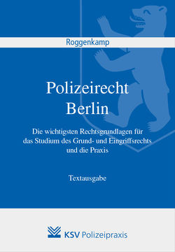 Polizeirecht Berlin von Roggenkamp,  Jan