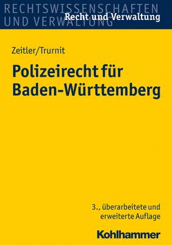 Polizeirecht für Baden-Württemberg von Trurnit,  Christoph, Zeitler,  Stefan