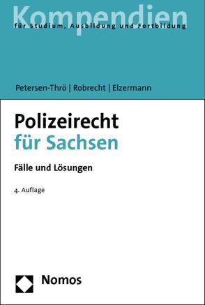 Polizeirecht für Sachsen von Beger,  Gritt, Petersen-Thrö,  Ulf, Robrecht,  Michael P.