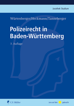 Polizeirecht in Baden-Württemberg von Heckmann,  Dirk, Tanneberger,  Steffen, Würtenberger,  Thomas