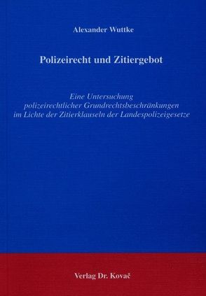 Polizeirecht und Zitiergebot von Wuttke,  Alexander