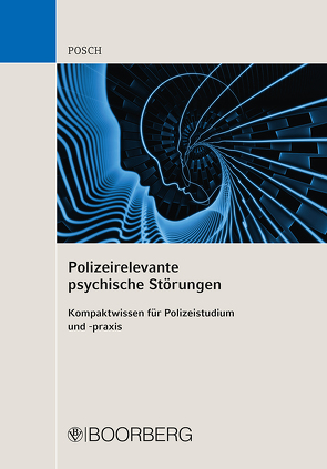 Polizeirelevante psychische Störungen von Posch,  Lena