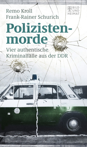 Polizistenmorde von Kroll,  Remo, Schurich,  Frank-Rainer