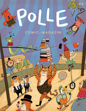 POLLE #6: Kindercomic-Magazin von Desmet,  Thijs, Evens,  Brecht, Freeman,  Tor, Helmchen,  Wiebke, Hoffmann,  Jakob, Lutz,  Ferdinand, Mahler,  Nicolas, Mannaert,  Wauter, Mawil, Wegmann,  Ute, Wellmann,  Thomas, Wendland,  Dominik