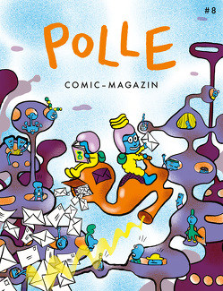 POLLE #8: Kindercomic-Magazin von Boisson,  Marie, DeForge,  Michael, Franz,  Aisha, Freeman,  Tor, Funke,  Jeroen, Gravel,  Elise, Helmchen,  Wiebke, Hoffmann,  Jakob, Leowald,  Leo, Longstreth,  Alec, Lutz,  Ferdinand, Merscheid,  Dominik, Perreault,  Guillaume, Scheffler,  Axel, Schuster,  Andreas, Waechter,  Philip, Wellmann,  Thomas, Xu,  Lis