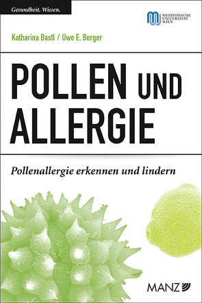 Pollen und Allergie von Bastl,  Katharina, Berger,  Markus, Berger,  Uwe E., Kmenta,  Maximilian