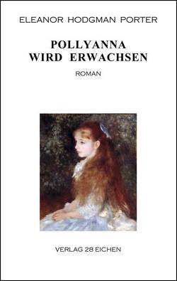 Pollyanna wird erwachsen von Erler,  Nadine, Porter,  Pollyanna grows up