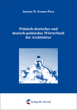 Polnisch-deutsches und deutsch-polnisches Wörterbuch der Architektur von Krauze-Pierz,  Justyna M.