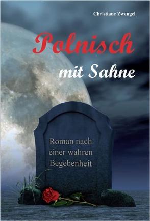 Polnisch mit Sahne von Zwengel,  Christiane