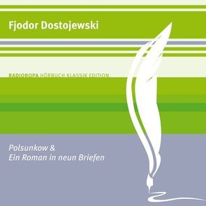 Polsunkow & Ein Roman in neun Briefen von Dostojewski,  Fjoder, Mehne,  Julian