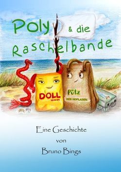 Poly und die Raschelbande von Bings,  Bruno