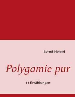 Polygamie pur von Hensel,  Bernd