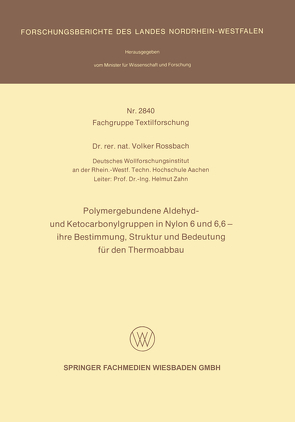 Polymergebundene Aldehyd- und Ketocarbonylgruppen in Nylon 6 und 6, 6 — ihre Bestimmung, Struktur und Bedeutung für den Thermoabbau von Rossbach ,  Volker