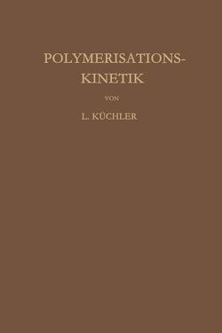 Polymerisationskinetik von Küchler,  Leopold