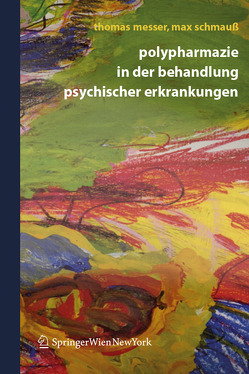 Polypharmazie in der Behandlung psychischer Erkrankungen von Messer,  Thomas, Schmauß,  Max