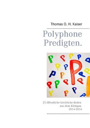 Polyphone Predigten. von Kaiser,  Thomas O. H.